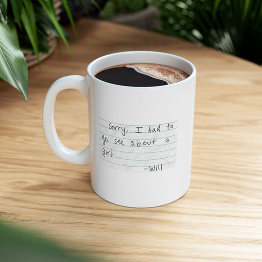 Good Will Hunting - "Sorry, I Had To Go See About A Girl" Mug